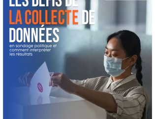 Les défis de la collecte de données en sondage politique et comment interpréter les résultats